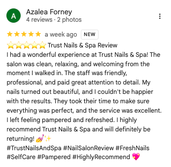 Azalea Forney 5-star Google review of Trust Nails & Spa